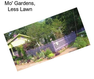 Mo\' Gardens, Less Lawn