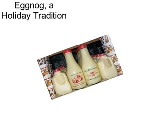 Eggnog, a Holiday Tradition