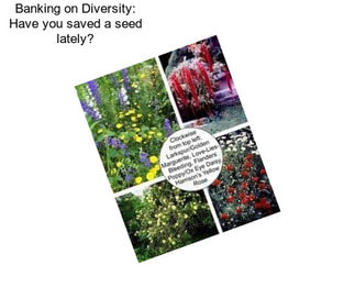 Banking on Diversity: Have you saved a seed lately?