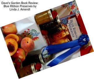 Dave\'s Garden Book Review: Blue Ribbon Preserves by Linda J. Amendt