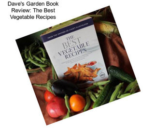 Dave\'s Garden Book Review: The Best Vegetable Recipes