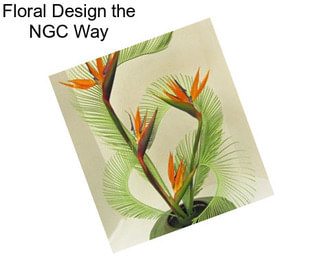 Floral Design the NGC Way