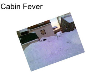 Cabin Fever