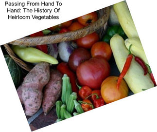 Passing From Hand To Hand: The History Of Heirloom Vegetables