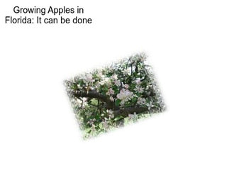 Growing Apples in Florida: It can be done