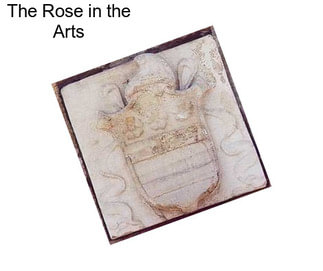 The Rose in the Arts