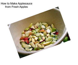 How to Make Applesauce from Fresh Apples