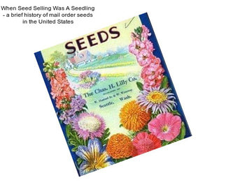 When Seed Selling Was A Seedling - a brief history of mail order seeds in the United States