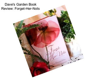 Dave\'s Garden Book Review: Forget-Her-Nots