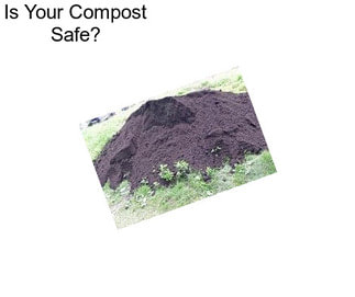 Is Your Compost Safe?