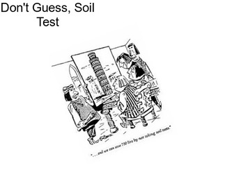 Don\'t Guess, Soil Test