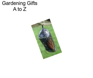 Gardening Gifts A to Z