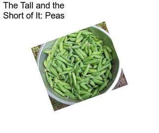 The Tall and the Short of It: Peas