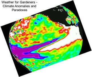 Weather for Gardeners - Climate Anomalies and Paradoxes