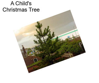 A Child\'s Christmas Tree