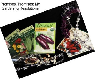 Promises, Promises: My Gardening Resolutions