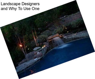 Landscape Designers and Why To Use One