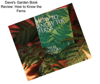 Dave\'s Garden Book Review: How to Know the Ferns