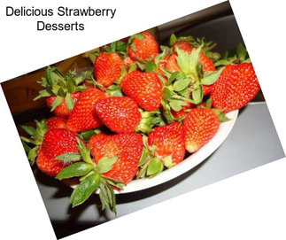 Delicious Strawberry Desserts