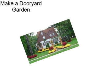 Make a Dooryard Garden