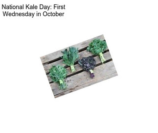 National Kale Day: First Wednesday in October