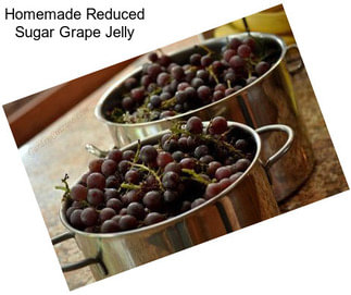 Homemade Reduced Sugar Grape Jelly