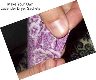 Make Your Own Lavender Dryer Sachets
