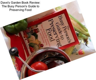 Dave\'s Garden Book Review: The Busy Person\'s Guide to Preserving Food