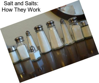 Salt and Salts: How They Work