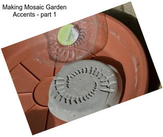 Making Mosaic Garden Accents - part 1