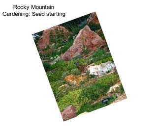 Rocky Mountain Gardening: Seed starting