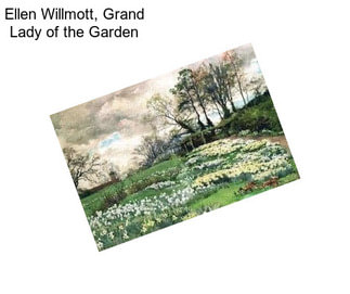 Ellen Willmott, Grand Lady of the Garden