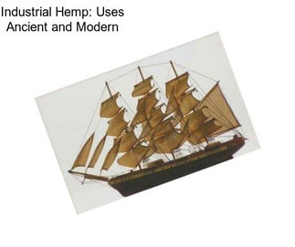 Industrial Hemp: Uses Ancient and Modern