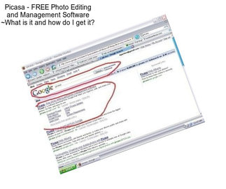Picasa - FREE Photo Editing and Management Software ~What is it and how do I get it?