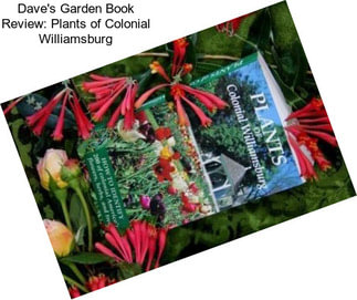 Dave\'s Garden Book Review: Plants of Colonial Williamsburg