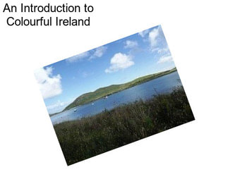 An Introduction to Colourful Ireland