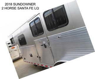 2018 SUNDOWNER 2 HORSE SANTA FE LQ