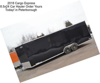 2018 Cargo Express 8.5x24 Car Hauler Order Yours Today! in Peterborough