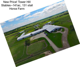 New Price! Tower Hill Stables--141ac, 131 stall Horse Farm