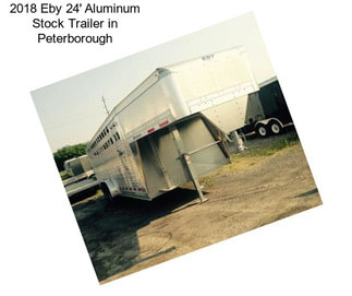 2018 Eby 24\' Aluminum Stock Trailer in Peterborough