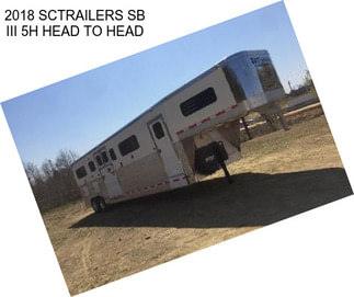 2018 SCTRAILERS SB III 5H HEAD TO HEAD