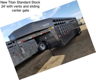 New Titan Standard Stock 24\' with vents and sliding center gate