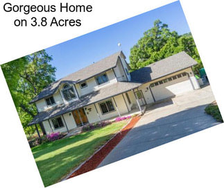 Gorgeous Home on 3.8 Acres