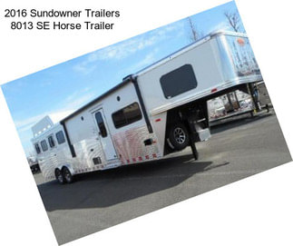 2016 Sundowner Trailers 8013 SE Horse Trailer