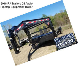 2018 PJ Trailers 24 Angle Pipetop Equipment Trailer