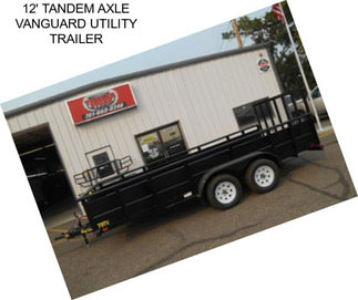 12\' TANDEM AXLE VANGUARD UTILITY TRAILER