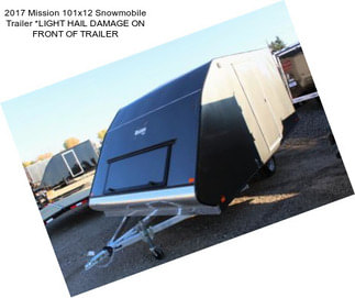 2017 Mission 101x12 Snowmobile Trailer *LIGHT HAIL DAMAGE ON FRONT OF TRAILER