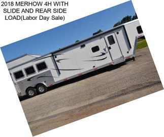 2018 MERHOW 4H WITH SLIDE AND REAR SIDE LOAD(Labor Day Sale)