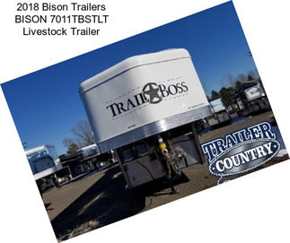 2018 Bison Trailers BISON 7011TBSTLT Livestock Trailer