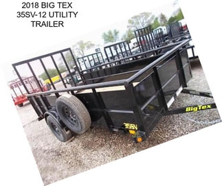 2018 BIG TEX 35SV-12 UTILITY TRAILER